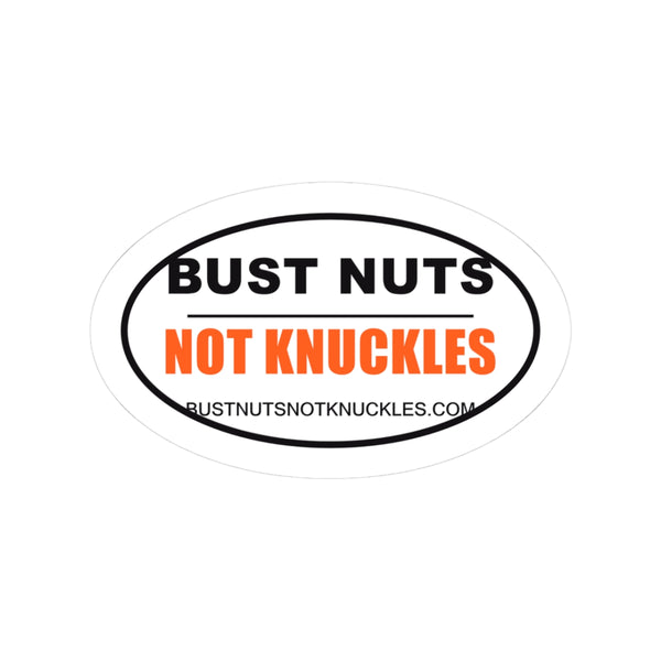 Bust Nuts Not Knuckles — Sticker