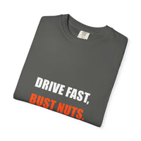 Drive Fast, Bust Nuts Tee