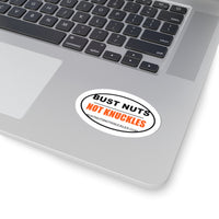 Bust Nuts Not Knuckles — Sticker