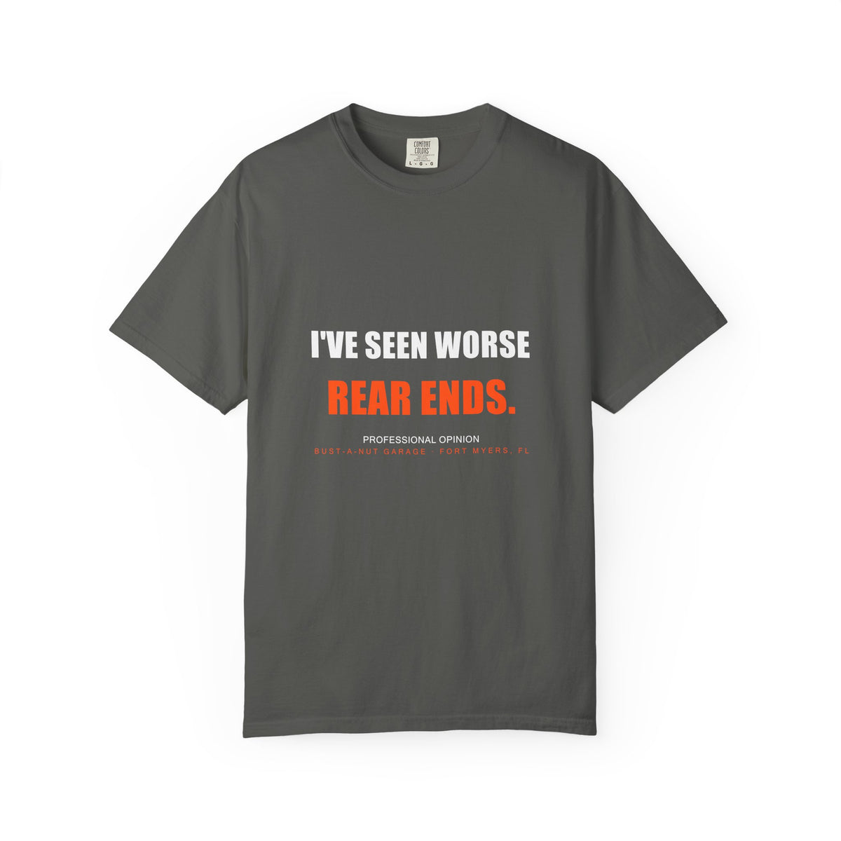 I've Seen Worse Rear Ends Tee