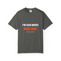 I've Seen Worse Rear Ends Tee