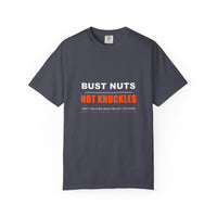Bust Nuts Not Knuckles Tee