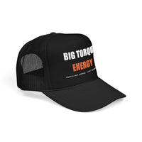 Big Torque Energy — Foam Trucker Hat