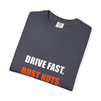 Drive Fast, Bust Nuts Tee