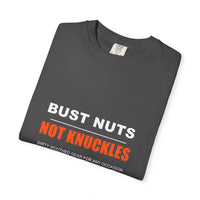 Bust Nuts Not Knuckles Tee