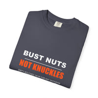 Bust Nuts Not Knuckles Tee