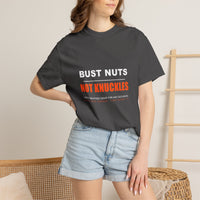 Bust Nuts Not Knuckles Tee