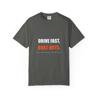 Drive Fast, Bust Nuts Tee