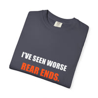 I've Seen Worse Rear Ends Tee