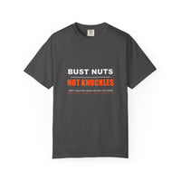 Bust Nuts Not Knuckles Tee