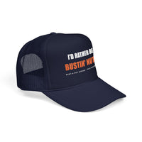 I'd Rather Be Bustin' Nuts — Foam Trucker