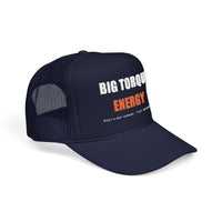 Big Torque Energy — Foam Trucker Hat