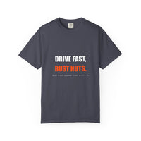 Drive Fast, Bust Nuts Tee