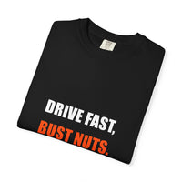 Drive Fast, Bust Nuts Tee