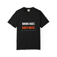 Drive Fast, Bust Nuts Tee