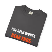 I've Seen Worse Rear Ends Tee
