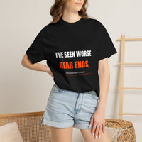 I've Seen Worse Rear Ends Tee