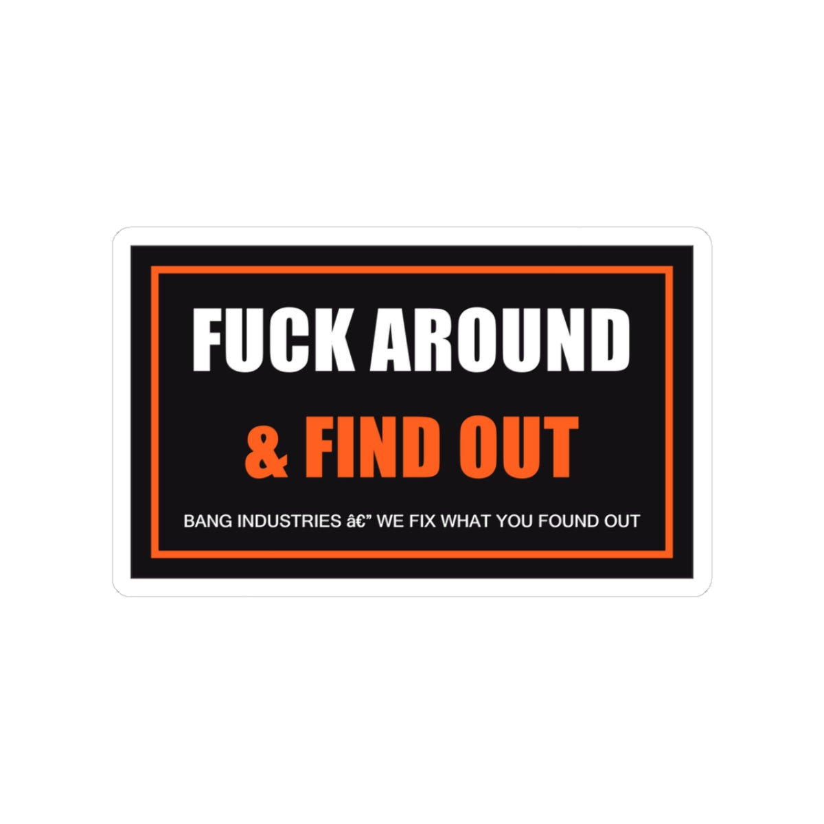 Fuck Around & Find Out — Sticker